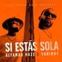 Si estás sola (feat. Altamar Haze & Yorimby)