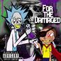 FOR THE DAMAGED (Explicit)