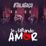 Se Tá Faltando Amor (Ao Vivo)