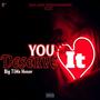 YOU DESERVE IT (Explicit)