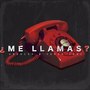 Me Llamas