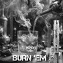 Burn 'Em (Explicit)