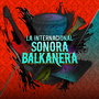 La Internacional Sonora Balkanera