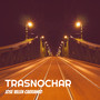 Trasnochar (Explicit)