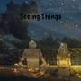 Seeing Things