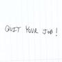 QUIT YOUR JOB! (Explicit)