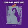 Tears on Your Toes (2024)