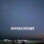 Involuntary