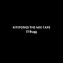 KITIPONES THE MIX TAPE (Explicit)