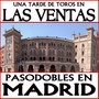 Una Tarde de Toros en las Ventas Pasodobles en Madrid