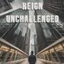 Reign Unchallenged (Explicit)