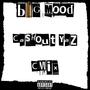 Big mood (Cmix) [Explicit]