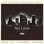 No Love (feat. Propain & Franchise Tief) [Explicit]