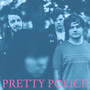 Pretty Police