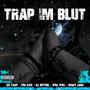 Trap im Blut (Explicit)