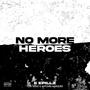 No More Heroes (feat. Dunc & Antonia marquee) [Explicit]