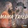 Mama Tried (Explicit)