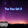 You Can Get It (Explicit)