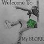 Welcome To My Blokk (Explicit)