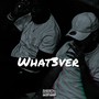 WHAT3VER (feat. BabyCas) [Explicit]