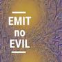 Emit no Evil