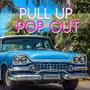 Pull Up Pop Out (Explicit)