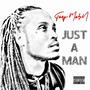 Just A Man (Explicit)