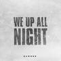 We Up All Night