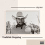 Trailride Steppin (Explicit)