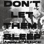 DON'T LET THEM SLEEP (Apply Pressure)
