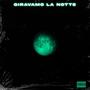 GIRAVAMO LA NOTTE (feat. phylotix) [Explicit]