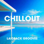 Chillout Music Laidback Grooves