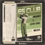 ES Club (feat. Leito Chaz, Tomi Manny, Mesti & Kill Tha Funk) [Explicit]