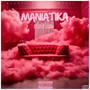 Maniatika (Explicit)