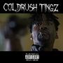 Coldrush Tingz (Explicit)