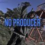 NO PRODUCER (Explicit)