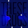 These Drugs (Explicit)