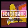 Loco por tenerte (Explicit)