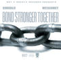 Bond Stronger Together (feat. WeedJunky) [Explicit]