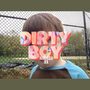 DIRTY BOY