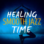Healing Smooth Jazz Time
