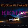 Stuck in the zwangë (feat. Yero) [Remix] [Explicit]