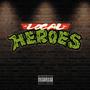 Local Heroes (Explicit)
