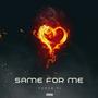 Same For Me (Explicit)