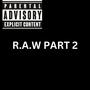 R.A.W (REAL AZZ WOMAN) PART 2 [Explicit]