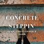 Concrete Steppin'