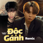 Độc Gánh (Remix)
