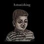 Astonishing (Explicit)