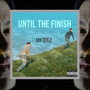 Until the Finish (Explicit)