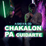 Chakalon Pa Cuidarte (Explicit)